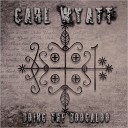 Carl Wyatt The Delta Voodoo Kings - Funny Bone