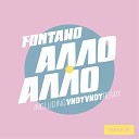 Fontano - Алло Алло Vndy Vndy Remix