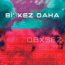 QB feat SEZ - Bi Kez Daha