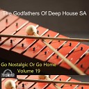 The Godfathers Of Deep House SA - Melodies I Heard Nostalgic Mix