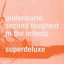 Underworld - Pearl s Girl Remastered