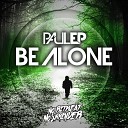 Paul EP Lil Bri Joey Riot - Be Alone Original Mix