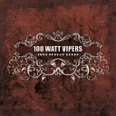 100 Watt Vipers - This River Flows On