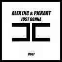 Alex Inc Piekart - Just Gonna Radio Edit