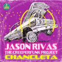 Jason Rivas The Creeperfunk Project - Chancleta