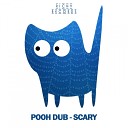 Pooh Dub - Scary Original Mix