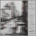 A Brass K Da Bass - Funk You Up Original Mix