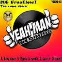 MC Freeflow - The Come Down Original Mix