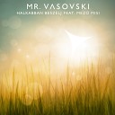 Mr Vasovski feat Mezo Misi - Halkabban Besz lj Radio Mix