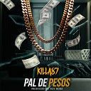 Killa87 - Pal de Pesos