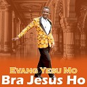 Evang Yesu Mo - Abofo Rekyi Yen Ho