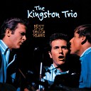 The Kingston Trio - Less Of Me