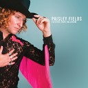 Paisley Fields - Ride Me Cowboy
