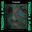 Trizzoh Pugz - Thang Original Mix