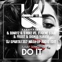 Ilkay Sencan Binayz S Nike vs Eugene Star Frost Dionis… - Do It DJ Sparta1357 Mash Up Radio Edit