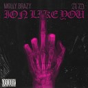 Molly Brazy feat AD - Ion Like You Remix