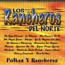 Los Rancheros Del Norte - No Sigas Llorando