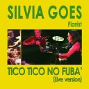 Silvia Goes feat Ivani Sabino Pepa D Elia - Tico Tico no Fub Live Version