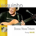 Toquinho - Wave Live Version