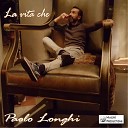 Paolo Longhi - La vita che