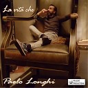 Paolo Longhi - Io vorrei Non vorrei Ma se vuoi