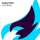 Sergey Rubin - I Am Better Original Mix