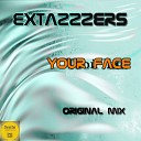 Extazzzers - Your Face Original Mix