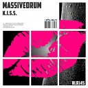 Massivedrum - K I S S Original Mix