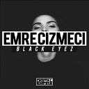 Emre Cizmeci - Black Eyez Original Mix