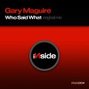 Gary Maguire - Who Said What Original Mix