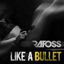 Rafoss - Like A Bullet Original Mix
