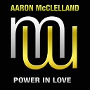 Aaron McClelland - Power In Love Original Mix