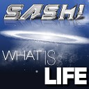 Sash - What Is Life Al King Radio Edit