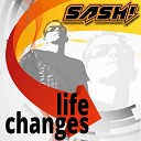 Sash - Life Changes