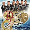 Dany Le n Su Bande o - El Centenario