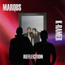 K RAMER feat Marqus - Reflection