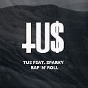 Tus feat Sparky T - Rap n Roll