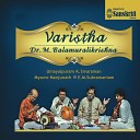 Dr M Balamuralikrishna Umayalpuram K Sivaraman Mysore Manjunath E M… - Ragam Tanam Pallavi Kalyani Panchamukhi Live