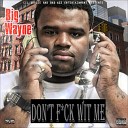 Big Wayne feat Lil Boosie - Don t F ck Wit Me