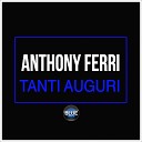 Anthony Ferri - Tanti auguri