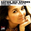 Sophie Bee Sparks - Looking for something La La La La La Electronic Single Radio…