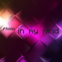 Franx feat Plutonia Tetty - In My Mind Radio Edit