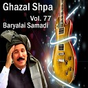 Baryalai Samadi - Ya Illahi Ta Che Za Ghazal