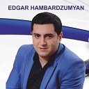 Edgar Hambardzumyan - Arar ashkhar