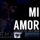 Alain Deejay feat Kino El Negron - Mi Amor Diego Dant Remix