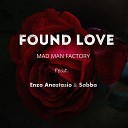 Mad Man Factory feat Enzo Anastasio Sabba - Found Love Club Mix
