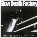Slow Death Factory - In Shambles
