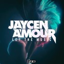 Jaycen A mour - Let The Music Original Mix