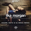 Lika Morgan - Sweet Dreams DANIEL ONYX Dj Erika Radio Remix Version…