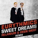 Eurythmics - Sweet Dreams Relanium Deen West ft TPaul Sax Radio…